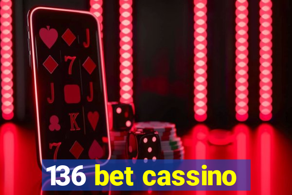 136 bet cassino
